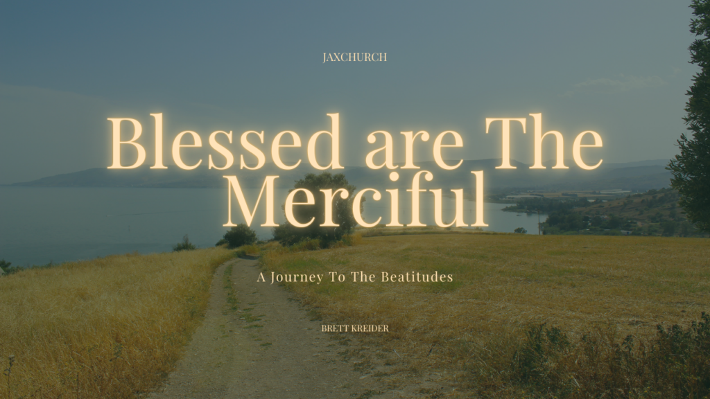 Blessed Are The Merciful | Brett Kreider