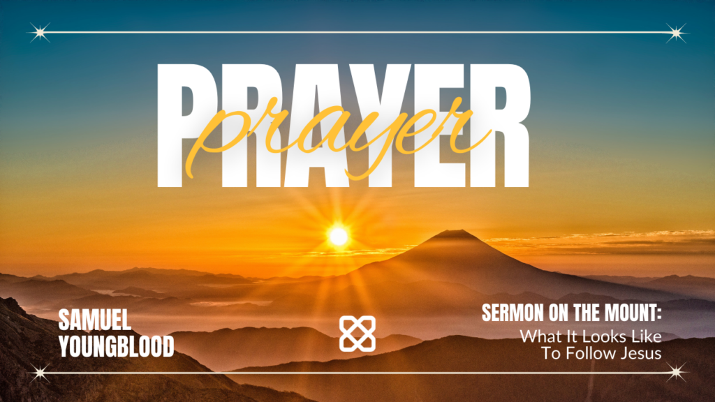 Prayer | Matthew 6:5-15 | Samuel Youngblood