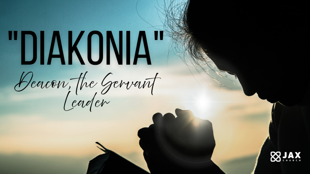 Diakonia: Deacon, the Servant Leader