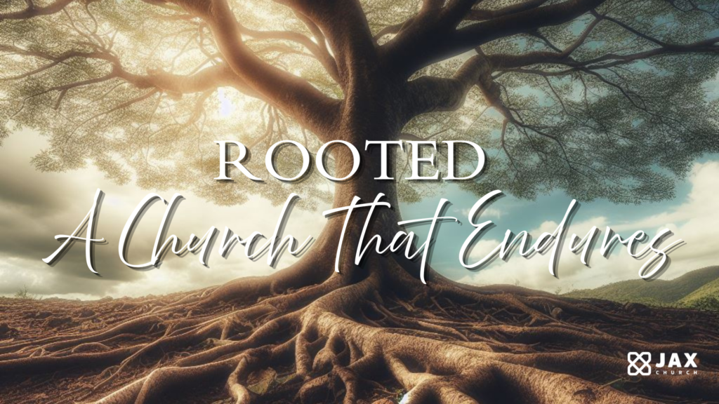 ROOTED: A Church That Endures