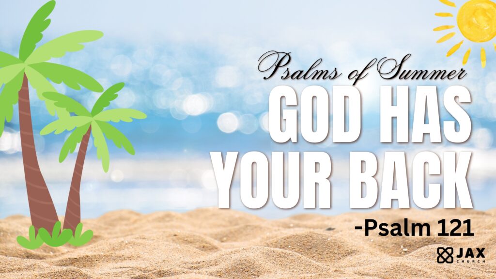 Psalms of Summer: God Has Your Back